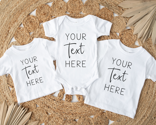 Your TEXT Here WHITE T-shirt/Onesie