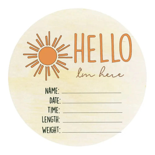 Hello I'm Here Sun Wooden Birth Disc - Timber Tinkers