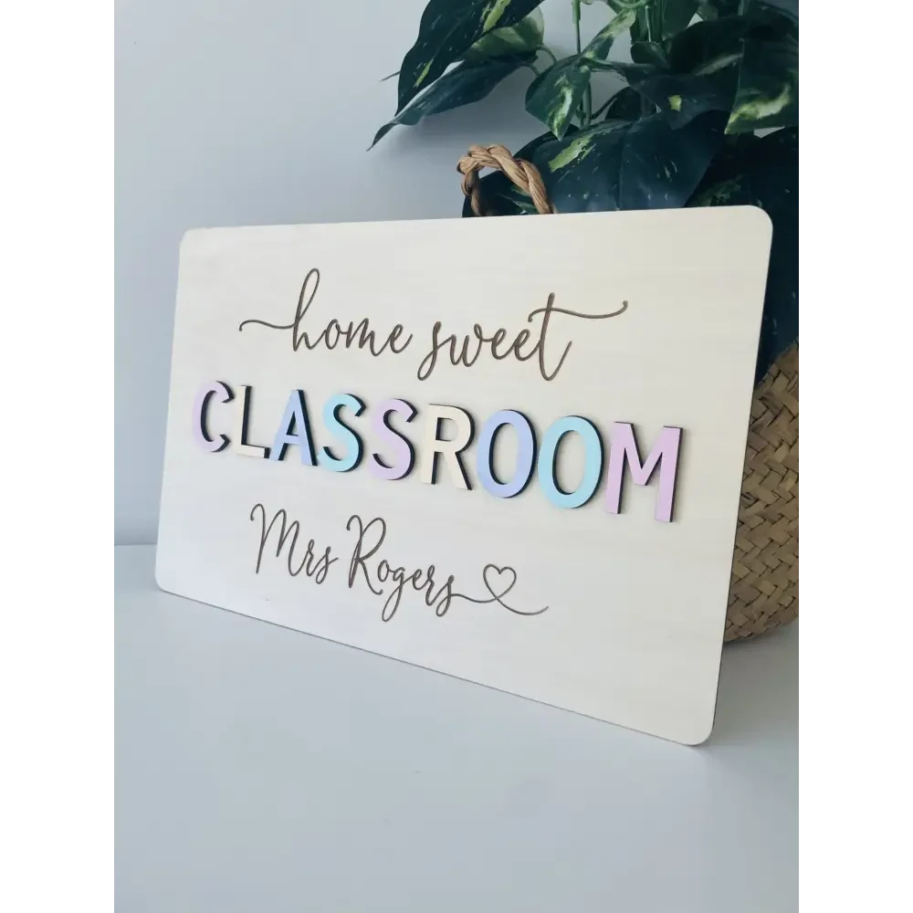 Home sweet Classroom Teacher Plaque - Timber Tinkers