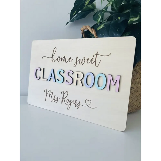 Home sweet Classroom Teacher Plaque - Timber Tinkers