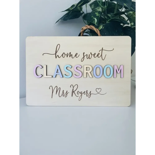 Home sweet Classroom Teacher Plaque - Timber Tinkers