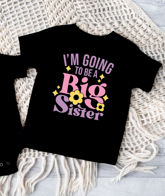 I'm going to be a Big Sister Black Tshirt
