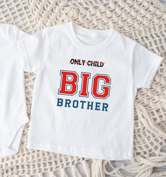 ONLY CHILD... Big Brother white Tshirt