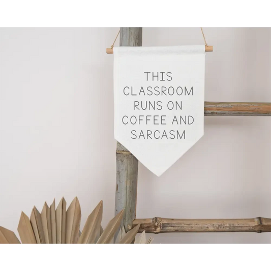 This classroom runs on Coffee and Sarcasm Flag - Timber Tinkers