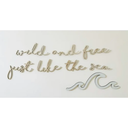 wild and free just like the sea wall plaque - Timber Tinkers
