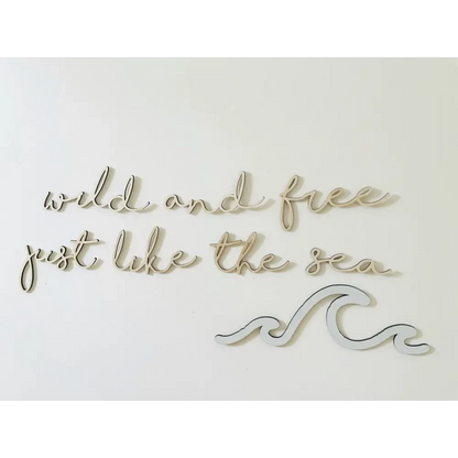 wild and free just like the sea wall plaque - Timber Tinkers