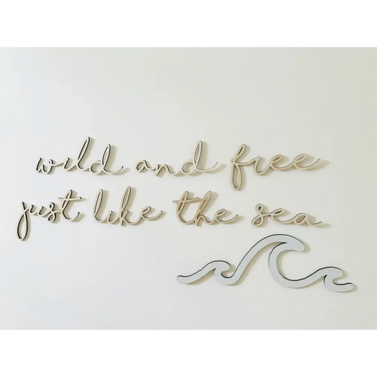 wild and free just like the sea wall plaque - Timber Tinkers