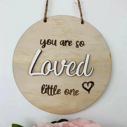 You are so LOVED little - Timber Tinkers
